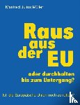 Muller, Manfred Julius - Raus aus der EU