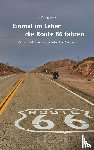Wolfgang Werz - Einmal Im Leben Die Route 66 Fahren - Mit der Harley auf der Mainstreet of America