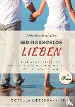 Liebermann-Brink, Cordula, Kosa, Angela D. - Bedingungslos lieben