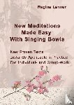 Lahner, Regina - New Meditations Made Easy With Singing Bowls