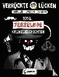 Schumacher, Jens - Verrückte Lücken - Total fesselnde Krimigeschichten