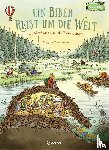 Weightman, Magnus - Ein Biber reist um die Welt ... und entdeckt, wie die Tiere wohnen