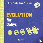 Ferrie, Chris, Florance, Cara - Baby-Universität - Evolution für Babys