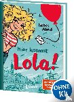 Abedi, Isabel - Hier kommt Lola! (Band 1)