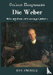 Hauptmann, Gerhart - Die Weber