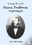Weerth, Georg - Skizzen, Feuilletons, Reportagen