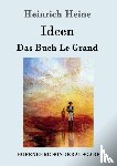 Heine, Heinrich - Ideen. Das Buch Le Grand