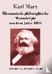 Marx, Karl - OEkonomisch-philosophische Manuskripte aus dem Jahre 1844