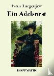 Turgenjew, Iwan - Ein Adelsnest