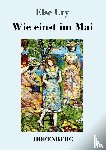 Ury, Else - Wie einst im Mai