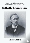 Overbeck, Franz - Selbstbekenntnisse