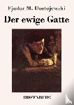 Dostojewski, Fjodor M - Der ewige Gatte