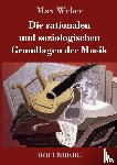 Weber, Max - Die rationalen und soziologischen Grundlagen der Musik