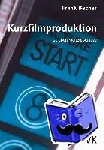 Becher, Frank - Kurzfilmproduktion