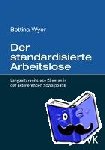 Wyer, Bettina - Der standardisierte Arbeitslose. Langzeitarbeitslose Klienten in der aktivierenden Sozialpolitik - Langzeitarbeitslose Klienten in der aktivierenden Sozialpolitik