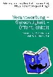  - Verantwortung ¿ Gerechtigkeit ¿ Öffentlichkeit. Normative Perspektiven auf Kommunikation - Normative Perspektiven auf Kommunikation