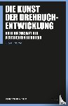 Schütte, Oliver - Die Kunst der Drehbuchentwicklung