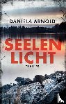 Arnold, Daniela - Seelenlicht