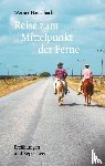 Hasselbacher, Werner - Reise zum Mittelpunkt der Ferne