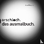 Nonyma, Anna - Arschloch.