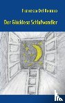 del Romano, Francesco - Der glucklose Schlafwandler