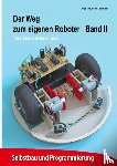 Schneider, Peter - Der Weg zum eigenen Roboter