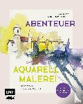 Ruhland, Gerhard - Abenteuer Aquarellmalerei - Zwischen Freiheit und Perfektion: Locker malen mit Gerhard Ruhland
