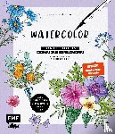 Sälinger, Anastasia - Watercolor - Florale Motive around the world: von heimisch bis exotisch