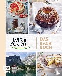  - Wir in Bayern - Das Backbuch