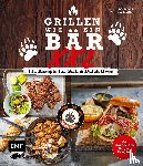 Schiller, Michael - Grillen wie ein Bär XXL | 111 Rezepte für Grill und Dutch Oven