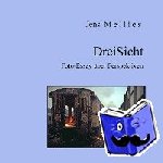 Mellies, Jens - DreiSicht - Foto-Essay über Perspektiven