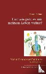 Vollmer, Veronika - Und wie geht es mit meinem Leben weiter?