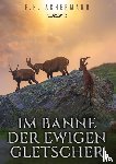 Achermann, F H - Im Banne der ewigen Gletscher