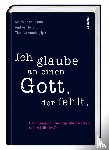  - Ich glaube an einen Gott, der fehlt