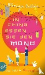 Collée, Miriam - In China essen sie den Mond