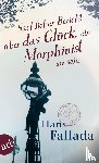 Fallada, Hans - Sachlicher Bericht über das Glück, ein Morphinist zu sein