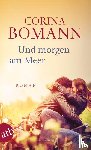 Bomann, Corina - Und morgen am Meer