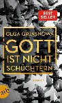 Grjasnowa, Olga - Gott ist nicht schuchtern