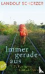 Scherzer, Landolf - Immer geradeaus