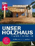 Teibinger, Martin, Horn, Gerrit - Unser Holzhaus planen und bauen