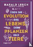 Lesch, Harald, Schrenk, Friedemann - Über die Evolution des Lebens, der Pflanzen und Tiere