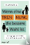 Beiner, Jutta Martha - Wenn eine Trennung die bessere Wahl ist
