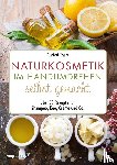 Engler, Elisabeth - Naturkosmetik im Handumdrehen selbst gemacht