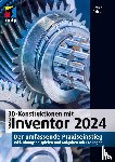 Ridder, Detlef - 3D-Konstruktionen mit Autodesk Inventor 2024