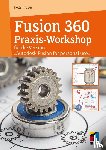 Ridder, Detlef - Autodesk Fusion - Der praktische Einstieg in die 3D-Modellierung