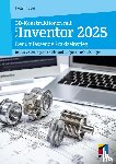 Ridder, Detlef - 3D-Konstruktionen mit Autodesk Inventor 2025