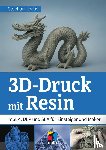 Knaus, Stephan - 3D-Druck mit Resin