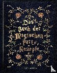 Cavlina, Visnja - Das Buch der Magischen Party-Rezepte
