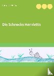 Klecha, Barbara - Die Schnecke Henriette
