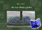 Pietsch, Bruno - Berliner Straßengärten